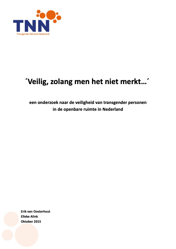 'Veilig, zolang men het niet merkt…' een onderzoek naar de veiligheid van transgender personen in de openbare ruimte in Nederland.