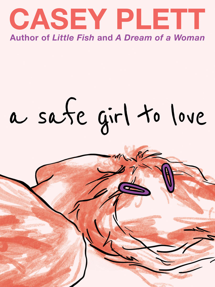 Boekomslag van "A Safe Girl to Love" van Casey Plett. De achtergrond is lichtroze. Bovenaan staat de naam van de auteur in grote rode letters, met daaronder in het paars: "Author of Little Fish and A Dream of a Woman". In zwarte handgeschreven stijl staat de titel "a safe girl to love". Onderin is een illustratie van een persoon liggend op hun zij, getekend in ruwe rode lijnen met zwarte contouren. Het gezicht is niet zichtbaar, maar het haar is rommelig met twee paarse haarspeldjes.