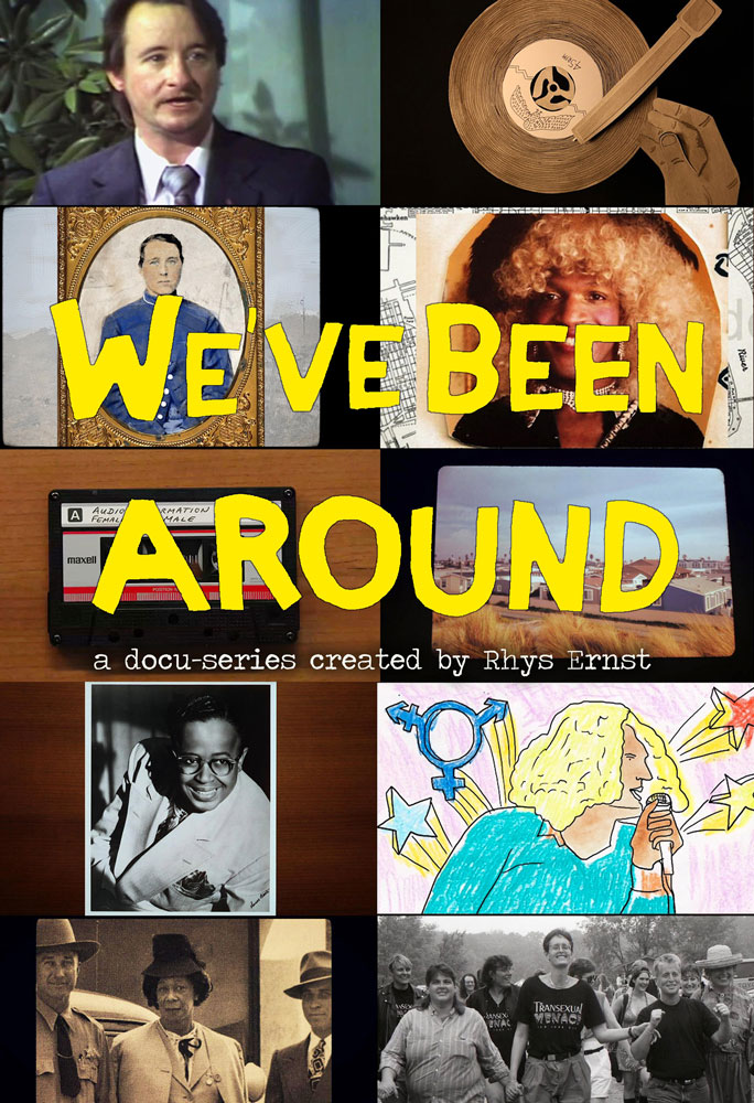 Collageposter met grote gele tekst WE'VE BEEN AROUND. Beelden: man in pak, hand met lp, oud portret, persoon met blond krullend haar, cassette, landschap, zwart-wit foto van lachende persoon, tekening van zanger met trans-symbool, oude foto en groep marcherende trans personen met shirts Transexual Menace.