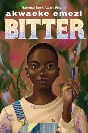 Omslag van boek. Centraal een donkere persoon met kort haar en lipring, in een lichte trui en blauwe tuinbroek. De persoon houdt een verfkwast omhoog. Achtergrond met kleurige verfstreken. Bovenaan staat National Book Award Finalist, akwaeke emezi en de titel BITTER.