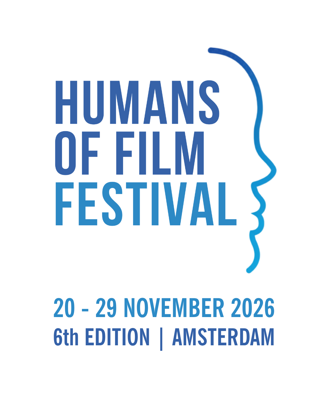 Witte achtergrond met blauwe tekst links: HUMANS OF FILM FESTIVAL. Rechts een dunne blauwe lijn in de vorm van een gezicht in profiel. Onderaan in blauw: 20 - 29 NOVEMBER 2026 en 6th EDITION | AMSTERDAM.